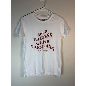 elevenparis White Graphic T Shirt Be a Badass with a Good Ass Women's XS